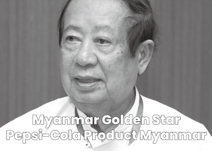 Thein Htun - Myanmar Golden Star Pepsi-Cola Product Myanmar